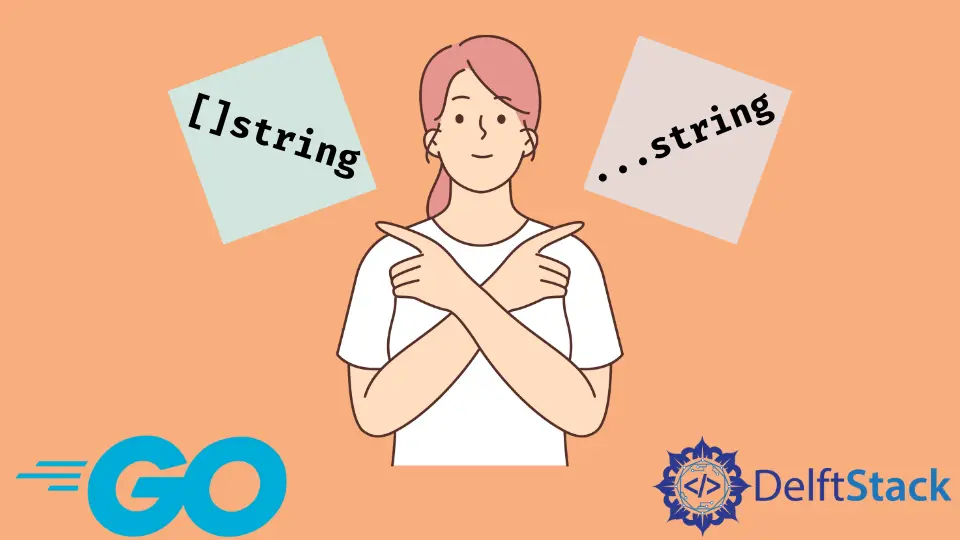 Différence entre []String et ...String dans Go